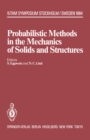 Image for Probabilistic Methods in the Mechanics of Solids and Structures: Symposium Stockholm, Sweden June 19-21, 1984 To the Memory of Waloddi Weibull
