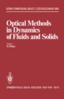Image for Optical Methods in Dynamics of Fluids and Solids: Proceedings of an International Symposium, held at the Institute of Thermomechanics Czechoslovak Academy of Sciences Liblice Castle, September 17-21, 1984