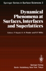 Image for Dynamical Phenomena at Surfaces, Interfaces and Superlattices: Proceedings of an International Summer School at the Ettore Majorana Centre, Erice, Italy, July 1-13, 1984