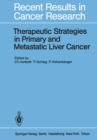 Image for Therapeutic Strategies in Primary and Metastatic Liver Cancer