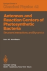 Image for Antennas and Reaction Centers of Photosynthetic Bacteria: Structure, Interactions and Dynamics. Proceedings of an International Workshop Feldafing, Bavaria, F.R.G. March 23-25, 1985 : 42