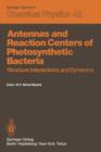 Image for Antennas and Reaction Centers of Photosynthetic Bacteria : Structure, Interactions and Dynamics. Proceedings of an International Workshop Feldafing, Bavaria, F.R.G. March 23–25, 1985