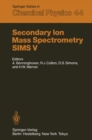 Image for Secondary Ion Mass Spectrometry SIMS V: Proceedings of the Fifth International Conference, Washington, DC, September 30 - October 4, 1985