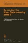 Image for Secondary Ion Mass Spectrometry SIMS V : Proceedings of the Fifth International Conference, Washington, DC, September 30 – October 4, 1985
