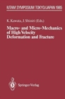 Image for Macro- and Micro-Mechanics of High Velocity Deformation and Fracture : IUTAM Symposium on MMMHVDF Tokyo, Japan, August 12–15, 1985