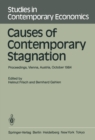 Image for Causes of Contemporary Stagnation: Proceedings of an International Symposium Held at the Institute for Advanced Studies, Vienna, Austria, October 10-12, 1984