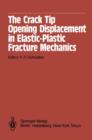 Image for The Crack Tip Opening Displacement in Elastic-Plastic Fracture Mechanics
