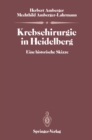 Image for Krebschirurgie in Heidelberg: Eine historische Skizze