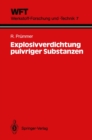 Image for Explosivverdichtung pulvriger Substanzen: Grundlagen, Verfahren, Ergebnisse