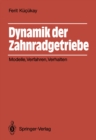 Image for Dynamik Der Zahnradgetriebe: Modelle, Verfahren, Verhalten