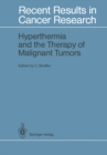 Image for Hyperthermia and the Therapy of Malignant Tumors