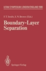 Image for Boundary-Layer Separation: Proceedings of the IUTAM Symposium London, August 26-28, 1986