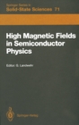 Image for High Magnetic Fields in Semiconductor Physics: Proceedings of the International Conference, Wurzburg, Fed. Rep. of Germany, August 18-22, 1986
