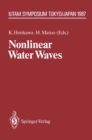 Image for Nonlinear Water Waves: IUTAM Symposium, Tokyo/Japan, August 25-28, 1987