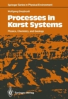 Image for Processes in Karst Systems : Physics, Chemistry, and Geology