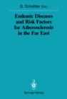 Image for Endemic Diseases and Risk Factors for Atherosclerosis in the Far East : 1988 / 1988/1