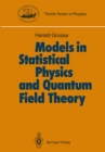 Image for Models in Statistical Physics and Quantum Field Theory