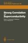 Image for Strong Correlation and Superconductivity: Proceedings of the IBM Japan International Symposium, Mt. Fuji, Japan, 21-25 May, 1989 : 89