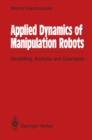 Image for Applied Dynamics of Manipulation Robots: Modelling, Analysis and Examples
