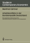 Image for Arbeitskonflikte in der Bundesrepublik Deutschland: Eine empirische Untersuchung ihrer makrookonomischen Ursachen und Konsequenzen