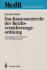 Image for Das Kassenarztrecht der Reichsversicherungsordnung: Entwicklungen von 1979 bis zum Gesundheitsreformgesetz