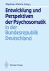 Image for Entwicklung Und Perspektiven Der Psychosomatik in Der Bundesrepublik Deutschland