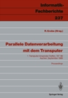 Image for Parallele Datenverarbeitung mit dem Transputer: 1. Transputer-Anwender-Treffen, TAT &#39;89 Aachen, 25./26. September 1989 : 237