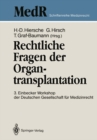 Image for Rechtliche Fragen der Organtransplantation: 3. Einbecker Workshop der Deutschen Gesellschaft fur Medizinrecht, 25./26. Juni 1988