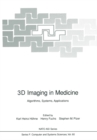 Image for 3D Imaging in Medicine: Algorithms, Systems, Applications