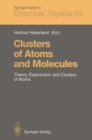 Image for Clusters of Atoms and Molecules: Theory, Experiment, and Clusters of Atoms