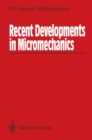 Image for Recent Developments in Micromechanics: Proceedings of the Mini-Symposium on Micromechanics at the CSME Mechanical Engineering Forum 1990 June 3-9, 1990, University of Toronto, Canada