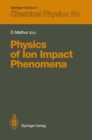 Image for Physics of Ion Impact Phenomena