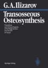 Image for Transosseous Osteosynthesis: Theoretical and Clinical Aspects of the Regeneration and Growth of Tissue