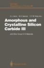 Image for Amorphous and Crystalline Silicon Carbide III : and Other Group IV — IV Materials. Proceedings of the 3rd International Conference, Howard University, Washington, D. C., April 11 – 13, 1990