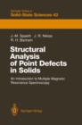 Image for Structural Analysis of Point Defects in Solids: An Introduction to Multiple Magnetic Resonance Spectroscopy