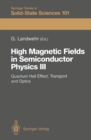 Image for High Magnetic Fields in Semiconductor Physics III: Quantum Hall Effect, Transport and Optics