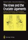 Image for The Knee and the Cruciate Ligaments : Anatomy Biomechanics Clinical Aspects Reconstruction Complications Rehabilitation