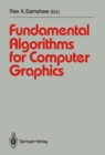 Image for Fundamental Algorithms for Computer Graphics: NATO Advanced Study Institute directed by J.E. Bresenham, R.A. Earnshaw, M.L.V. Pitteway
