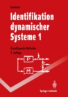 Image for Identifikation Dynamischer Systeme 1: Grundlegende Methoden