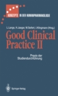 Image for Good Clinical Practice II: Praxis der Studiendurchfuhrung.