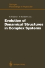 Image for Evolution of Dynamical Structures in Complex Systems: Proceedings of the International Symposium Stuttgart, July 16-17, 1992