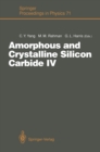 Image for Amorphous and Crystalline Silicon Carbide IV: Proceedings of the 4th International Conference, Santa Clara, CA, October 9-11, 1991