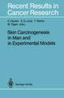 Image for Skin Carcinogenesis in Man and in Experimental Models