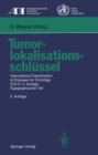 Image for Tumorlokalisationsschlussel: International Classification of Diseases for Oncology Icd-o, 2.auflage, Topographischer Teil