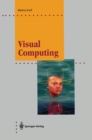 Image for Visual computing: scientific visualization and imaging systems