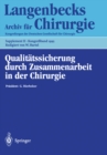 Image for Qualitatssicherung durch Zusammenarbeit in der Chirurgie: 112. Kongre der Deutschen Gesellschaft fur Chirurgie, 18.-22. April 1995, Berlin.