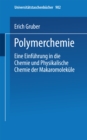 Image for Polymerchemie: Eine Einfuhrung in die Chemie und Physikalische Chemie der Makromolekule : 902