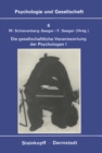 Image for Die Gesellschaftliche Verantwortung Der Psychologen: Band 1: Texte zur Diskussion in den USA