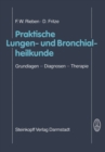 Image for Praktische Lungen- Und Bronchialheilkunde: Grundlagen - Diagnosen - Therapie