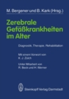 Image for Zerebrale Gefakrankheiten im Alter: Diagnostik, Therapie, Rehabilitation